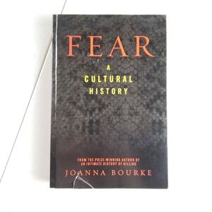 Fear A Cultural History Joanna Bourke Paperback Shoemaker & Hoard 2006 First Ed